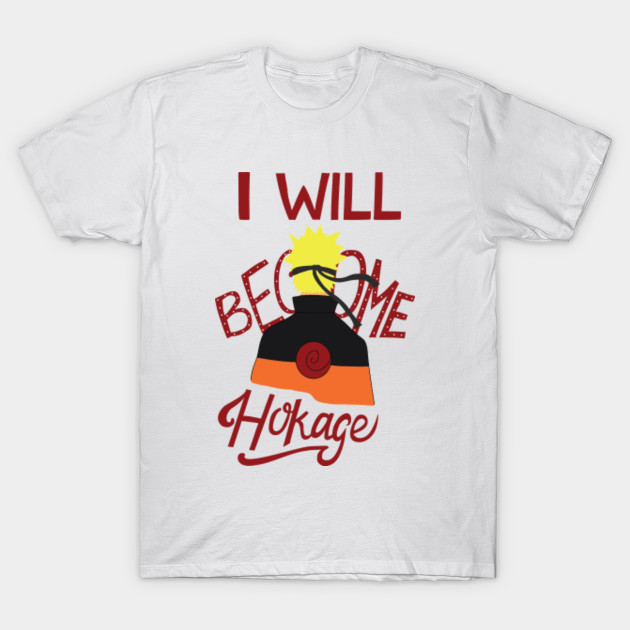 I Will Become Hokage - Naruto T-Shirt-TOZ